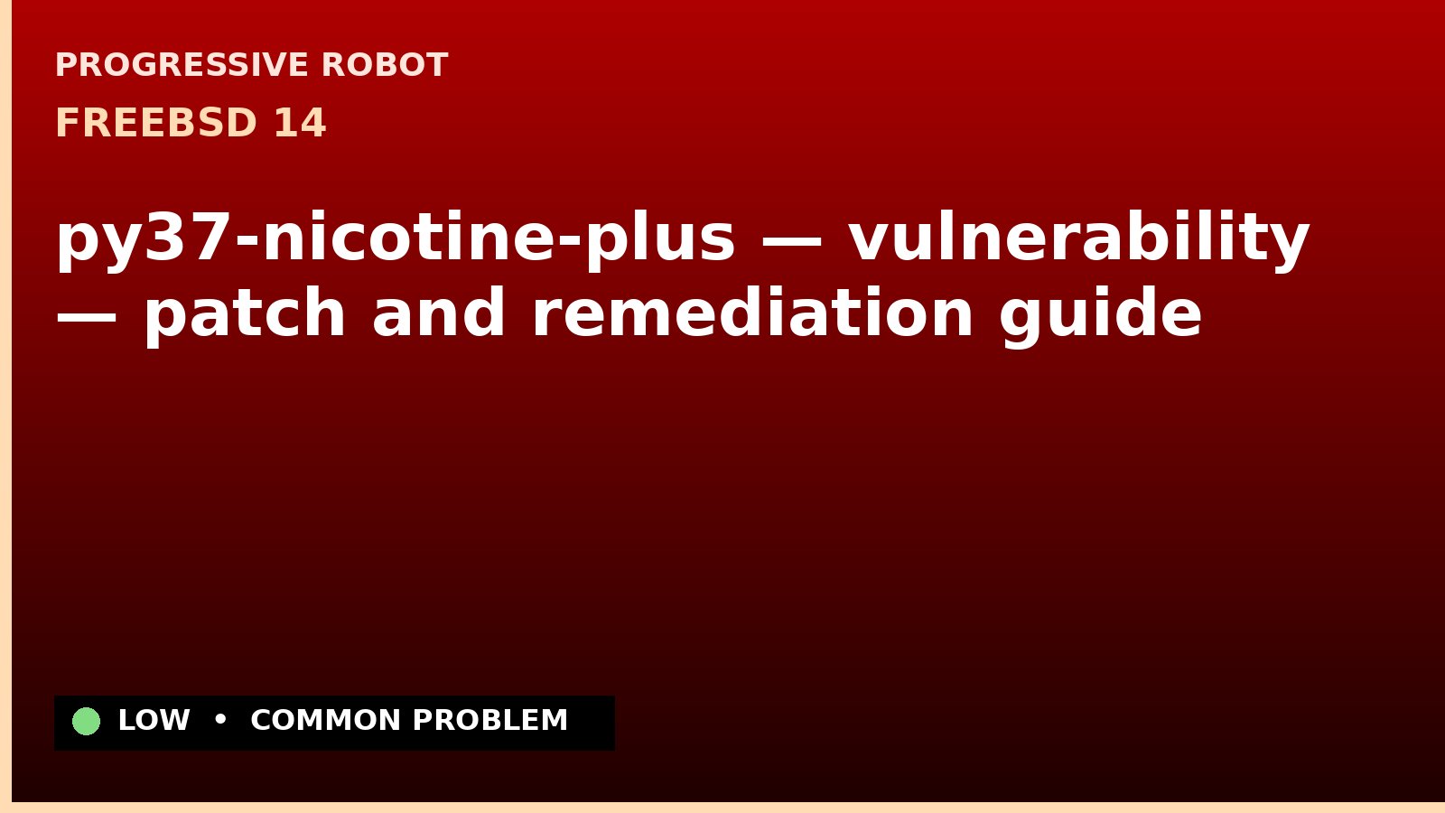 FreeBSD 14 — py37-nicotine-plus — vulnerability — patch and remediation guide — diagnosis and fix on FreeBSD 14
