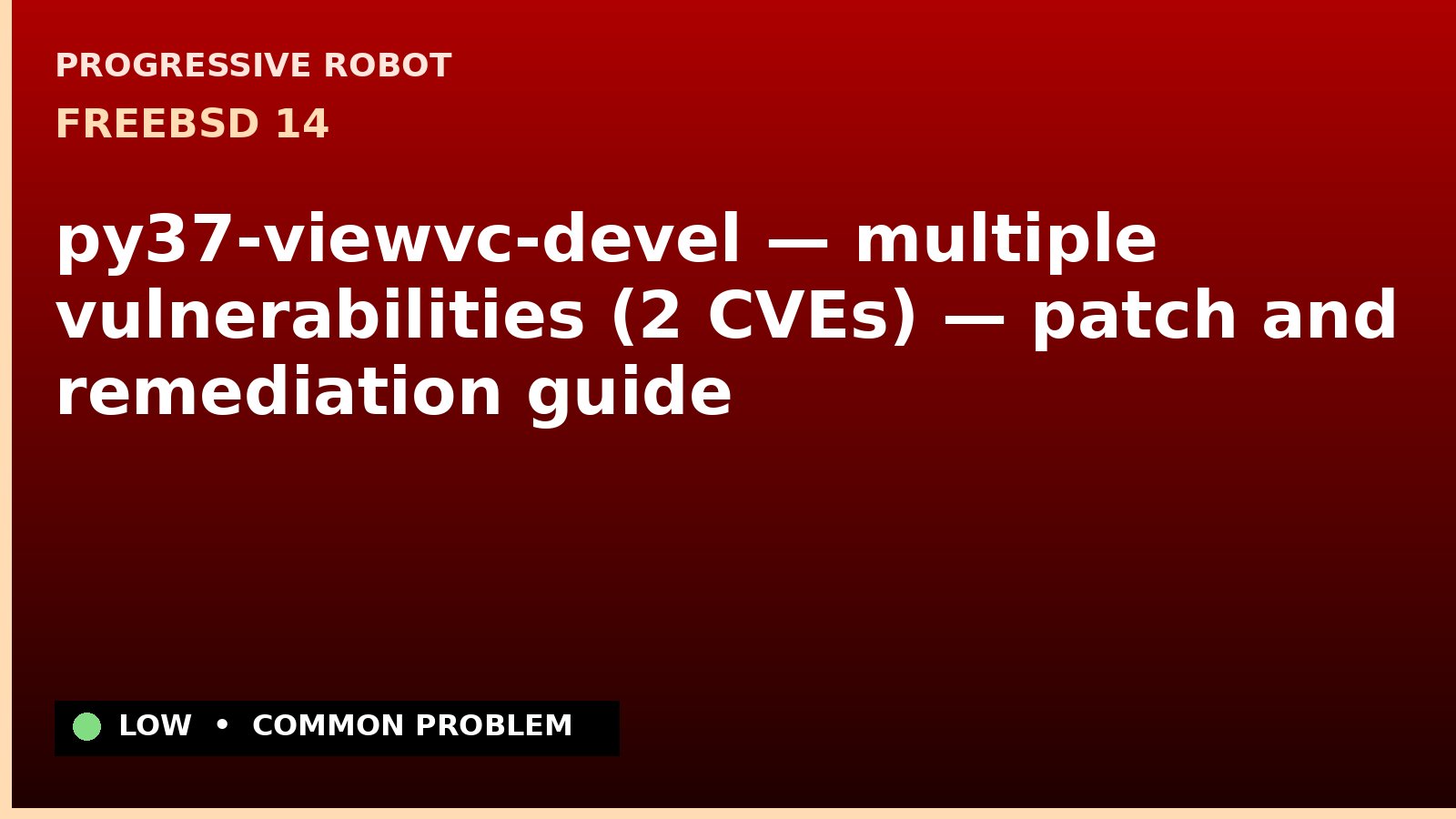 FreeBSD 14 — py37-viewvc-devel — multiple vulnerabilities (2 CVEs) — patch and remediation guide — diagnosis and fix on FreeBSD 14