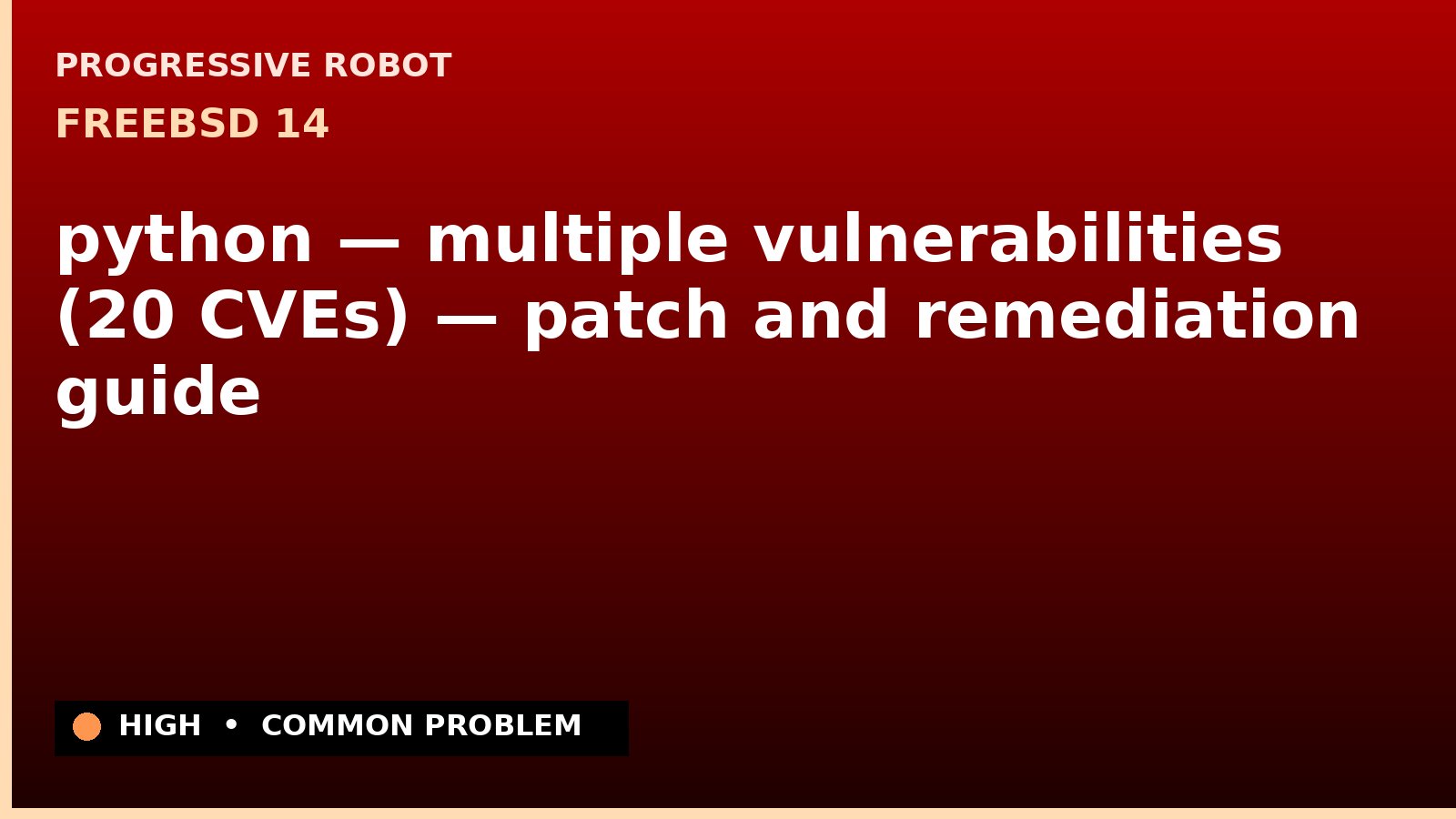 FreeBSD 14 — python — multiple vulnerabilities (20 CVEs) — patch and remediation guide — diagnosis and fix on FreeBSD 14