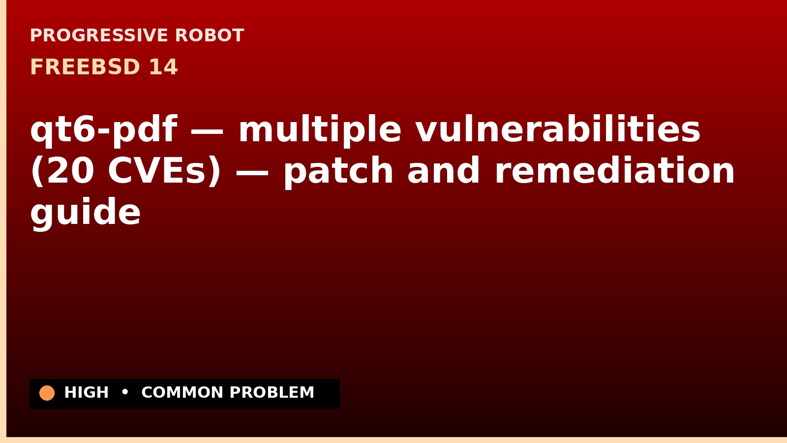 FreeBSD 14 — qt6-pdf — multiple vulnerabilities (20 CVEs) — patch and remediation guide — diagnosis and fix on FreeBSD 14