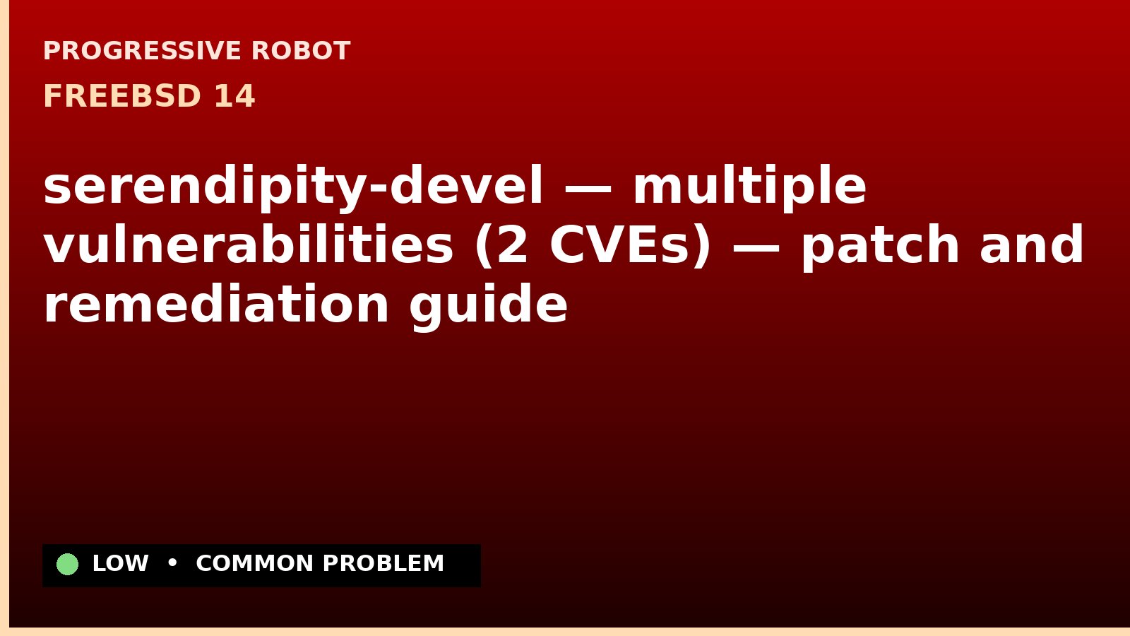 FreeBSD 14 — serendipity-devel — multiple vulnerabilities (2 CVEs) — patch and remediation guide — diagnosis and fix on FreeBSD 14