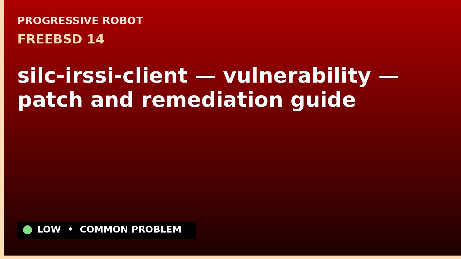 FreeBSD 14 — silc-irssi-client — vulnerability — patch and remediation guide — diagnosis and fix on FreeBSD 14
