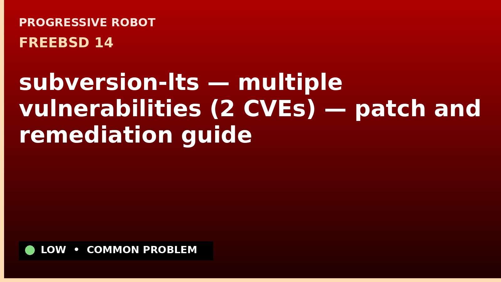 FreeBSD 14 — subversion-lts — multiple vulnerabilities (2 CVEs) — patch and remediation guide — diagnosis and fix on FreeBSD 14