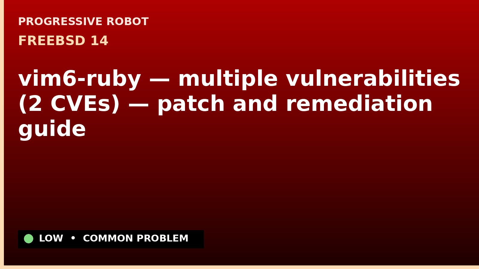 FreeBSD 14 — vim6-ruby — multiple vulnerabilities (2 CVEs) — patch and remediation guide