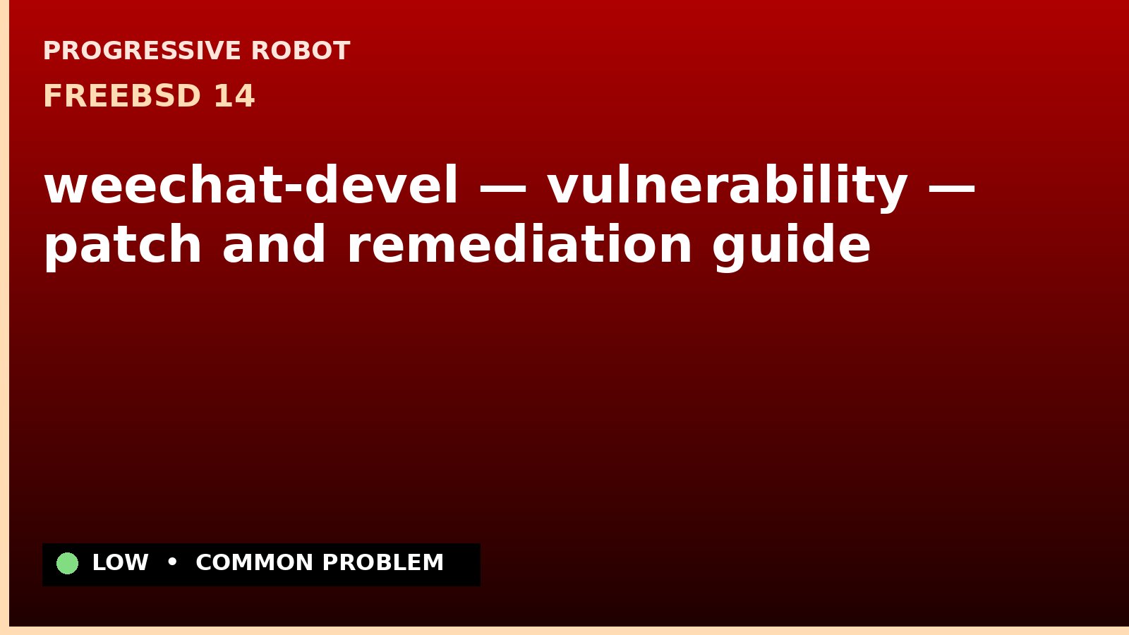 FreeBSD 14 — weechat-devel — vulnerability — patch and remediation guide — diagnosis and fix on FreeBSD 14