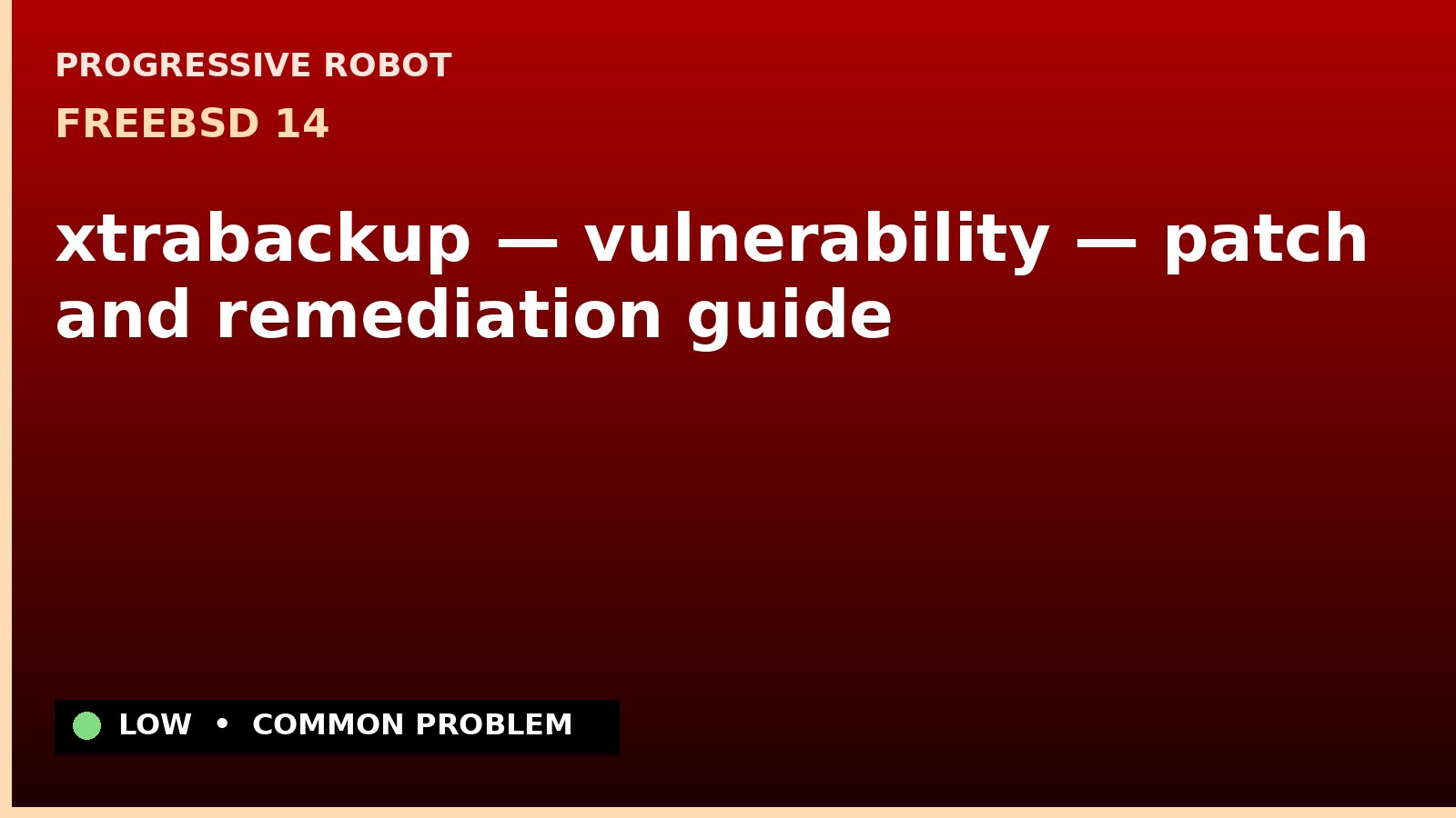 FreeBSD 14 — xtrabackup — vulnerability — patch and remediation guide — diagnosis and fix on FreeBSD 14