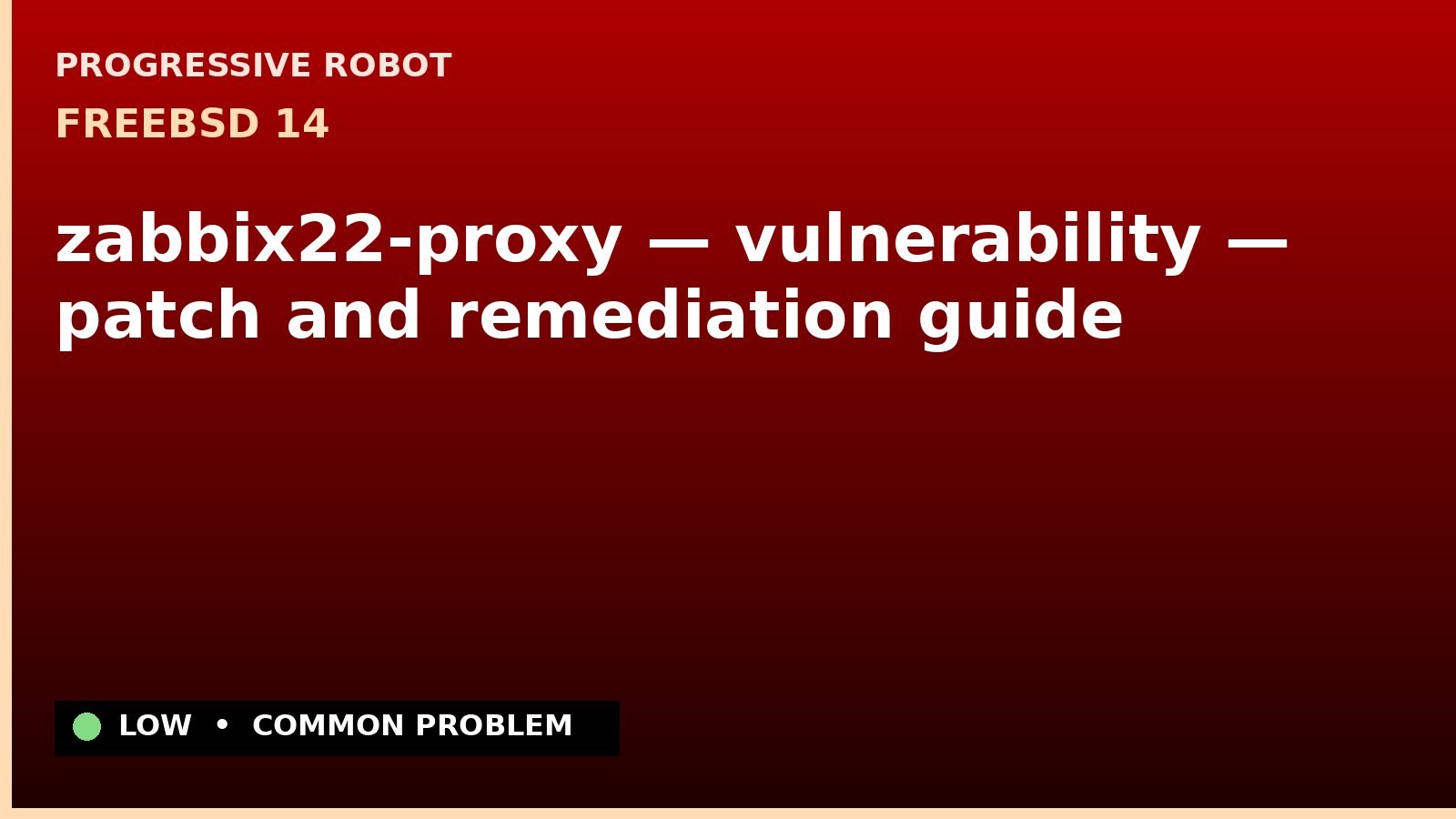 FreeBSD 14 — zabbix22-proxy — vulnerability — patch and remediation guide — diagnosis and fix on FreeBSD 14