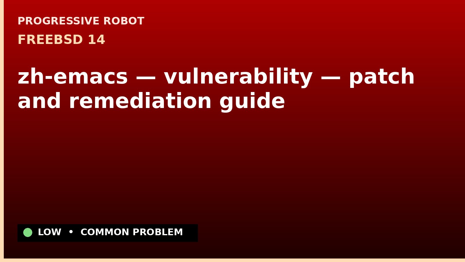 FreeBSD 14 — zh-emacs — vulnerability — patch and remediation guide — diagnosis and fix on FreeBSD 14