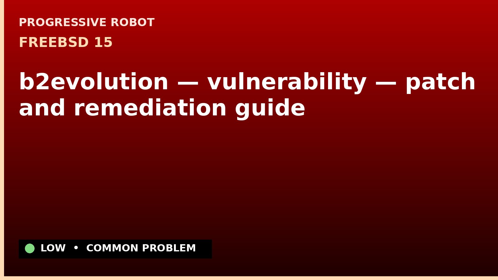 FreeBSD 15 — b2evolution — vulnerability — patch and remediation guide — diagnosis and fix on FreeBSD 15