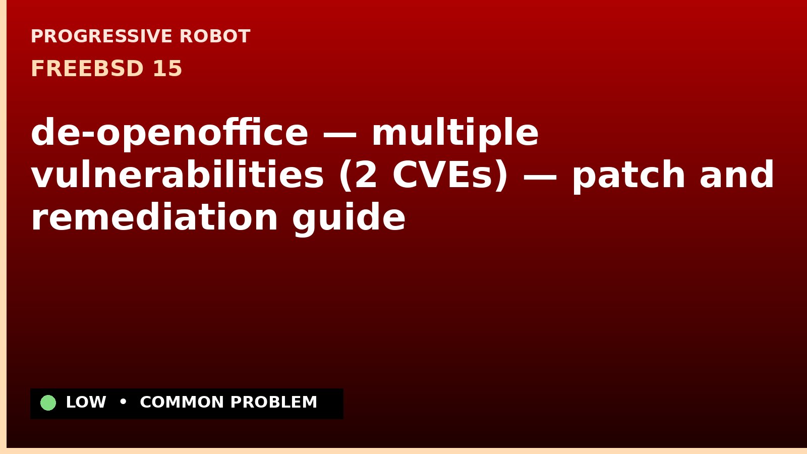 FreeBSD 15 — de-openoffice — multiple vulnerabilities (2 CVEs) — patch and remediation guide — diagnosis and fix on FreeBSD 15