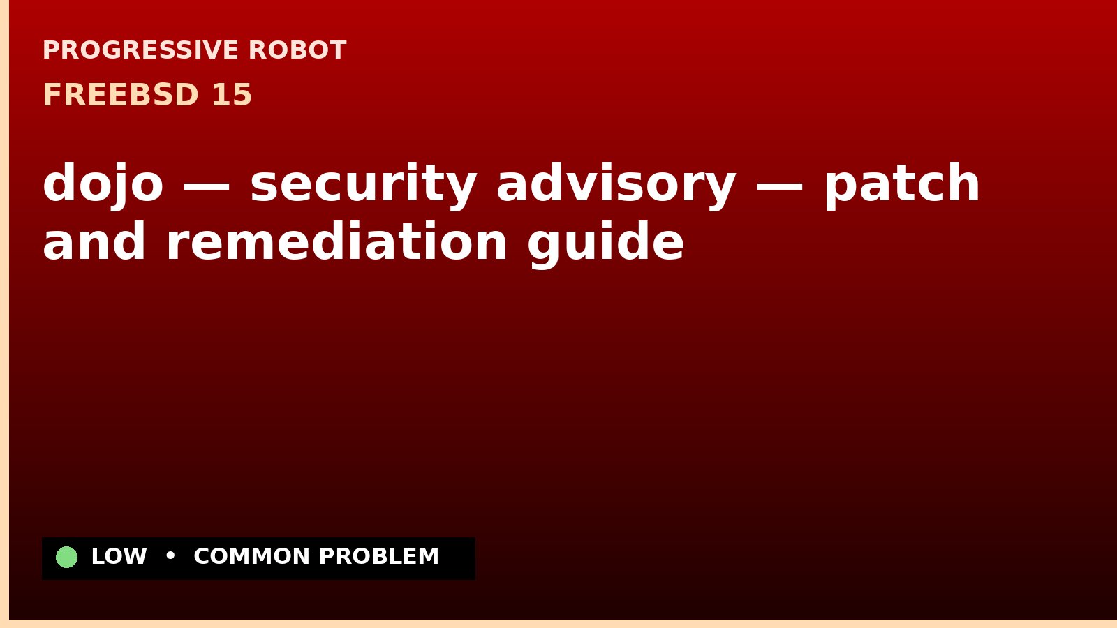 FreeBSD 15 — dojo — security advisory — patch and remediation guide — diagnosis and fix on FreeBSD 15