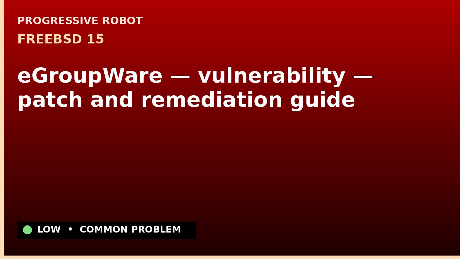 FreeBSD 15 — eGroupWare — vulnerability — patch and remediation guide — diagnosis and fix on FreeBSD 15