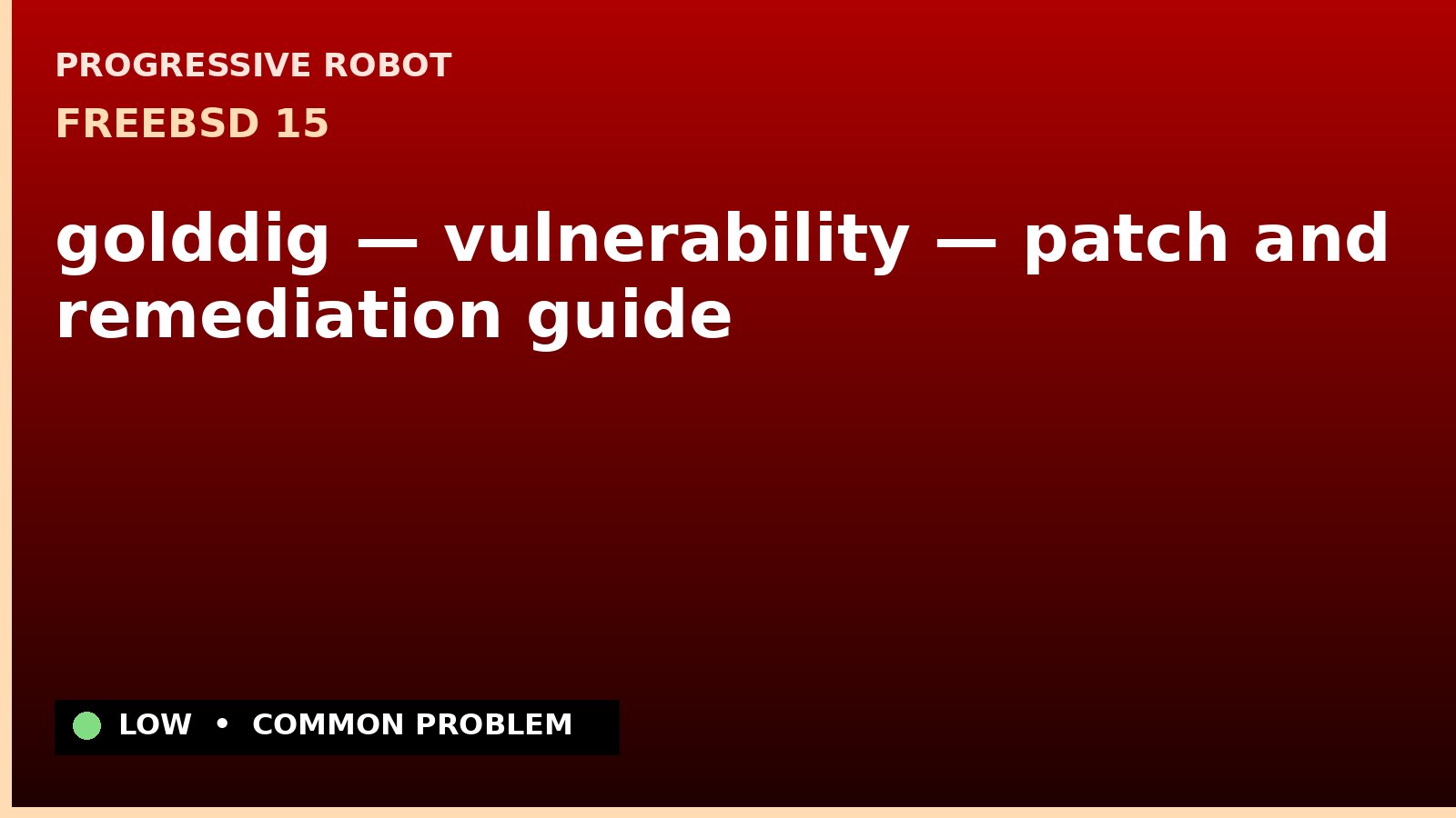 FreeBSD 15 — golddig — vulnerability — patch and remediation guide — diagnosis and fix on FreeBSD 15