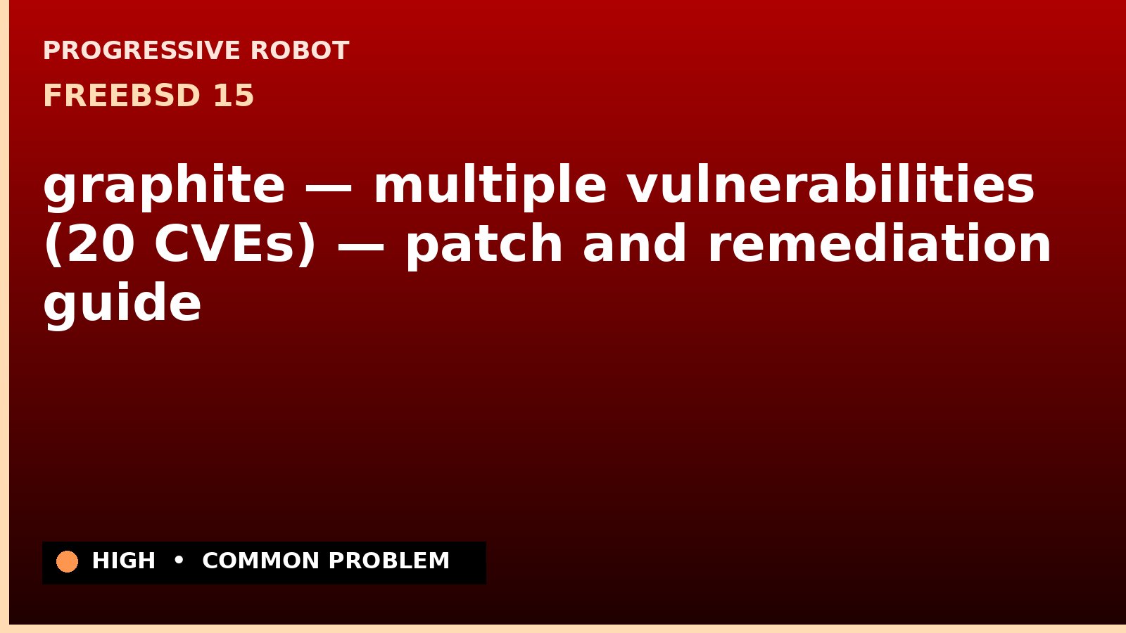 FreeBSD 15 — graphite — multiple vulnerabilities (20 CVEs) — patch and remediation guide — diagnosis and fix on FreeBSD 15