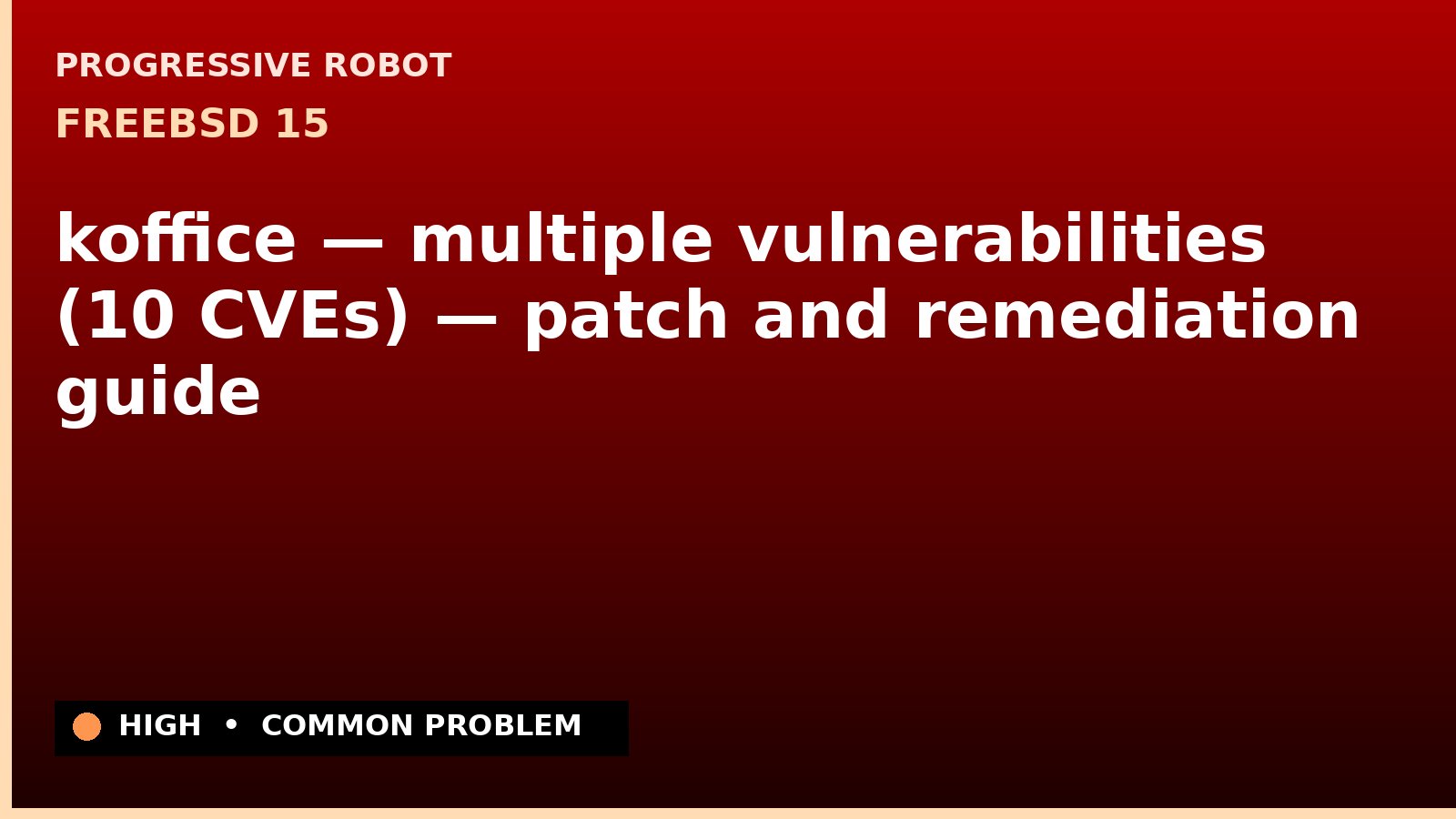 FreeBSD 15 — koffice — multiple vulnerabilities (10 CVEs) — patch and remediation guide — diagnosis and fix on FreeBSD 15