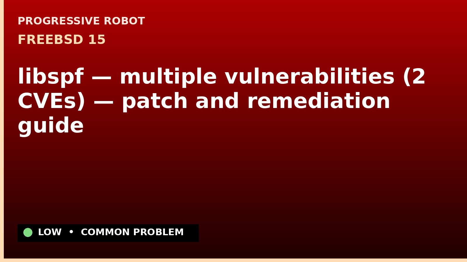 FreeBSD 15 — libspf — multiple vulnerabilities (2 CVEs) — patch and remediation guide — diagnosis and fix on FreeBSD 15