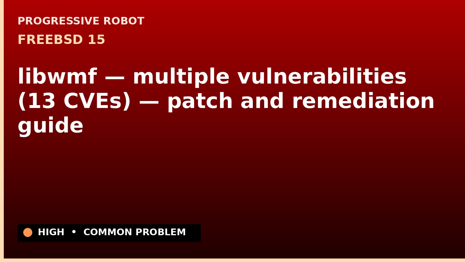 FreeBSD 15 — libwmf — multiple vulnerabilities (13 CVEs) — patch and remediation guide — diagnosis and fix on FreeBSD 15
