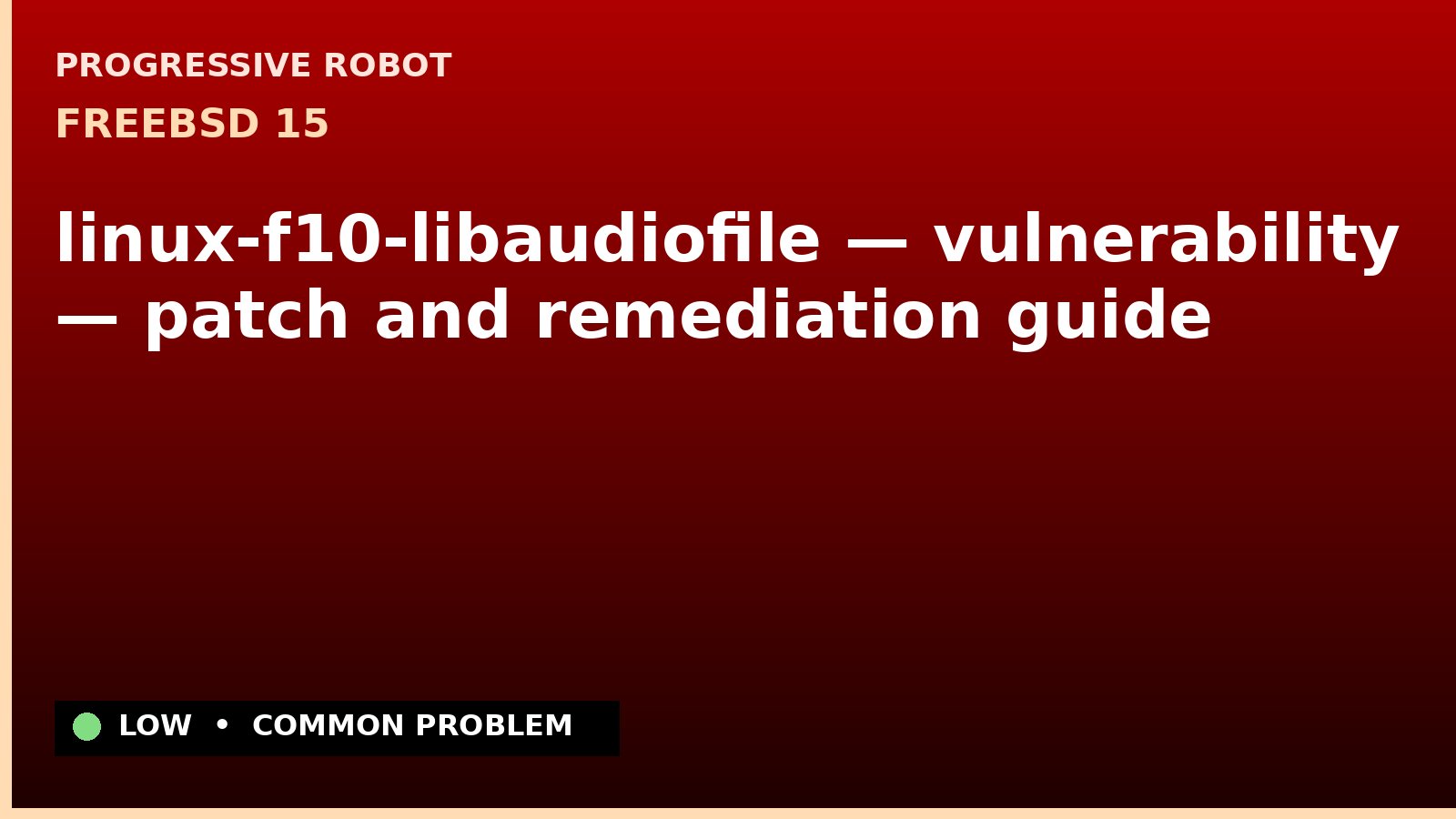 FreeBSD 15 — linux-f10-libaudiofile — vulnerability — patch and remediation guide — diagnosis and fix on FreeBSD 15