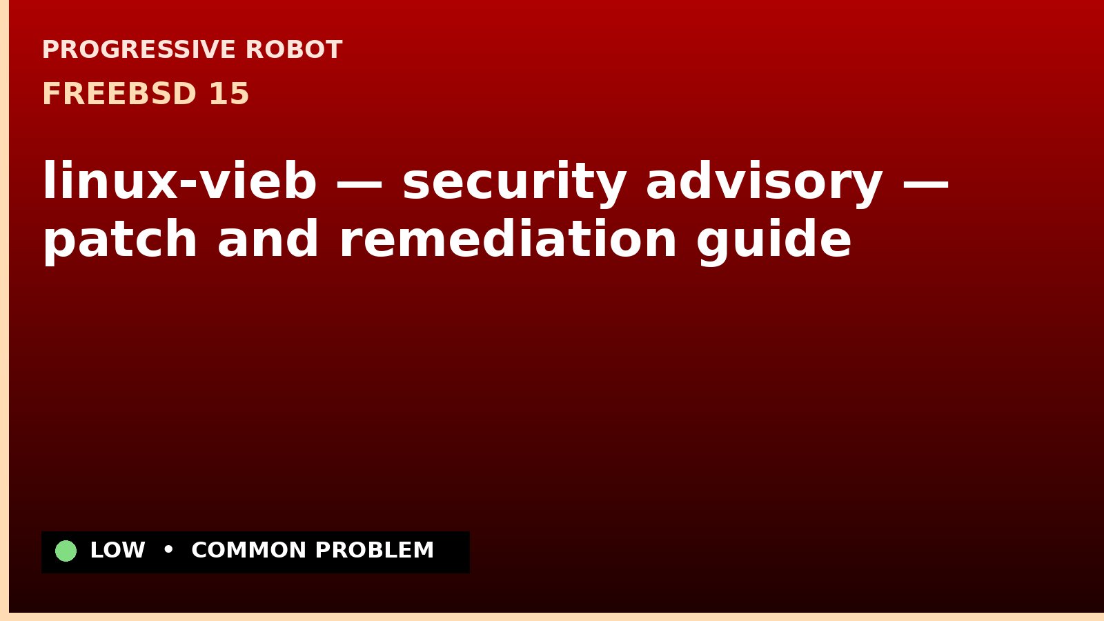 FreeBSD 15 — linux-vieb — security advisory — patch and remediation guide — diagnosis and fix on FreeBSD 15