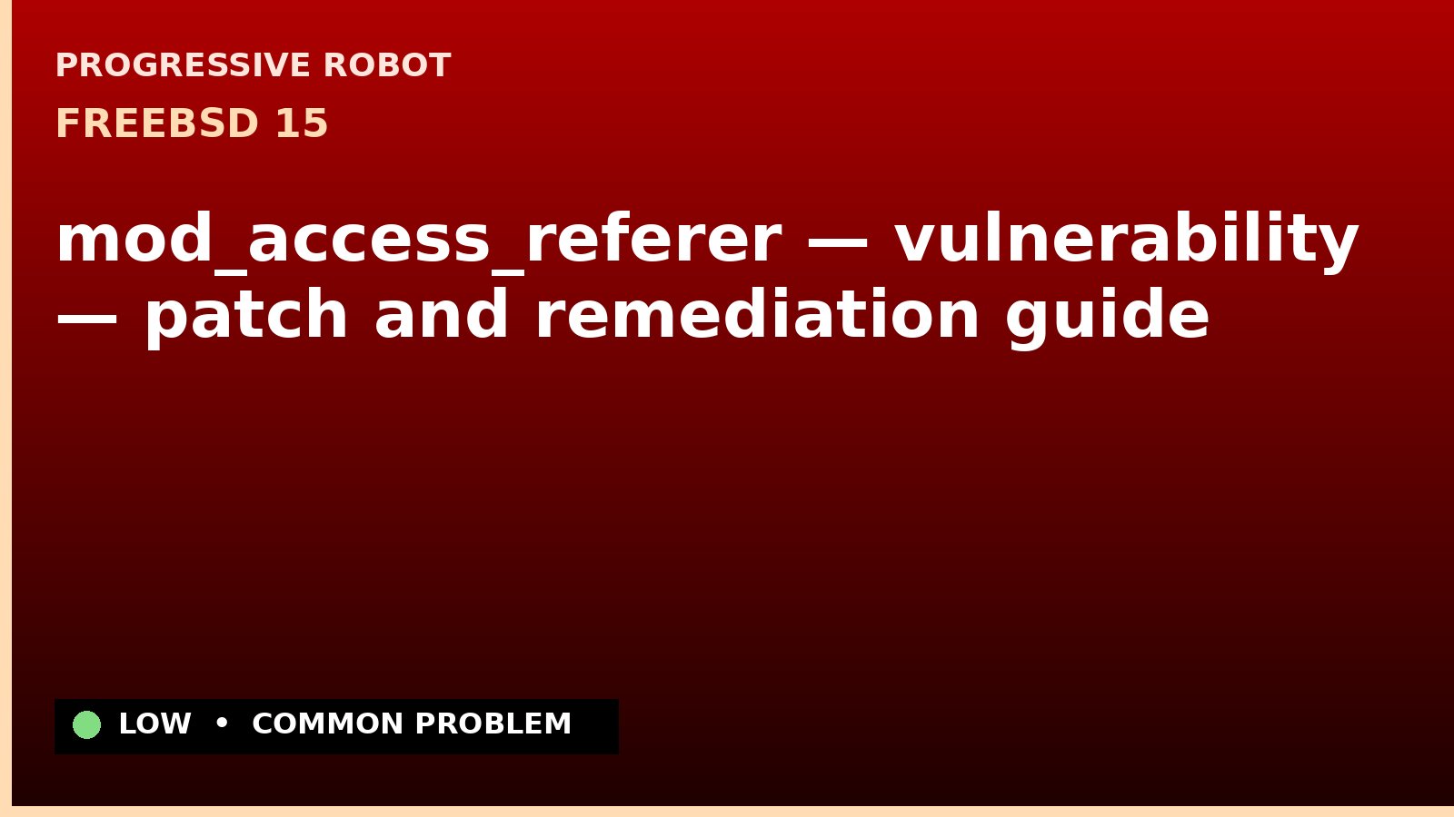 FreeBSD 15 — mod_access_referer — vulnerability — patch and remediation guide — diagnosis and fix on FreeBSD 15