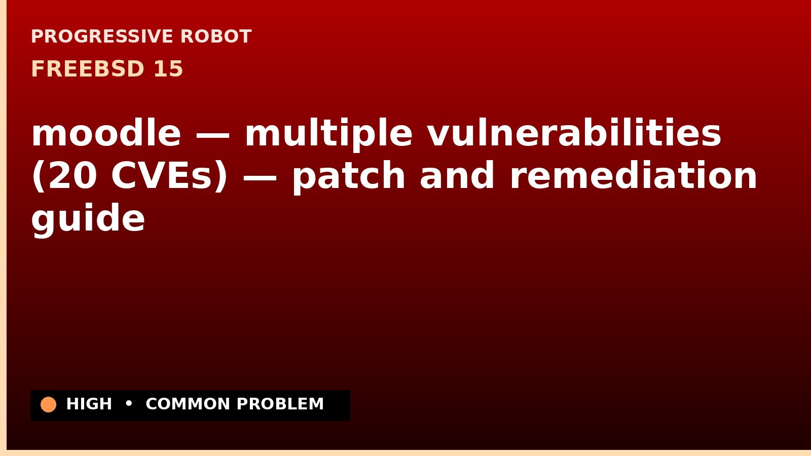FreeBSD 15 — moodle — multiple vulnerabilities (20 CVEs) — patch and remediation guide — diagnosis and fix on FreeBSD 15
