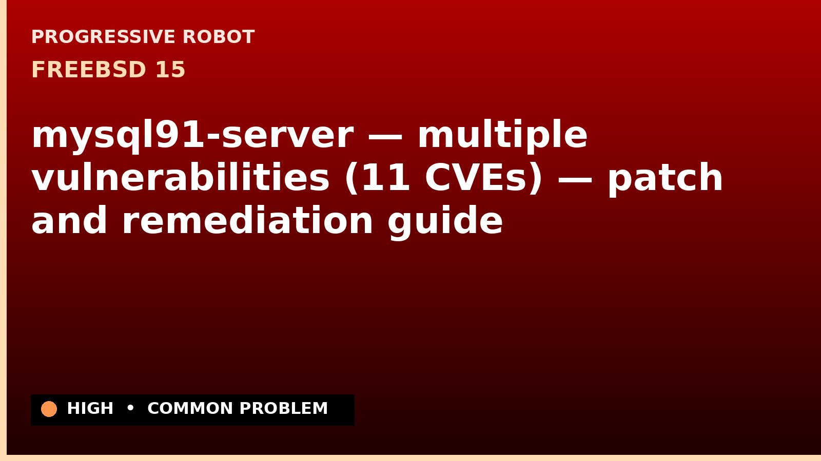 FreeBSD 15 — mysql91-server — multiple vulnerabilities (11 CVEs) — patch and remediation guide — diagnosis and fix on FreeBSD 15
