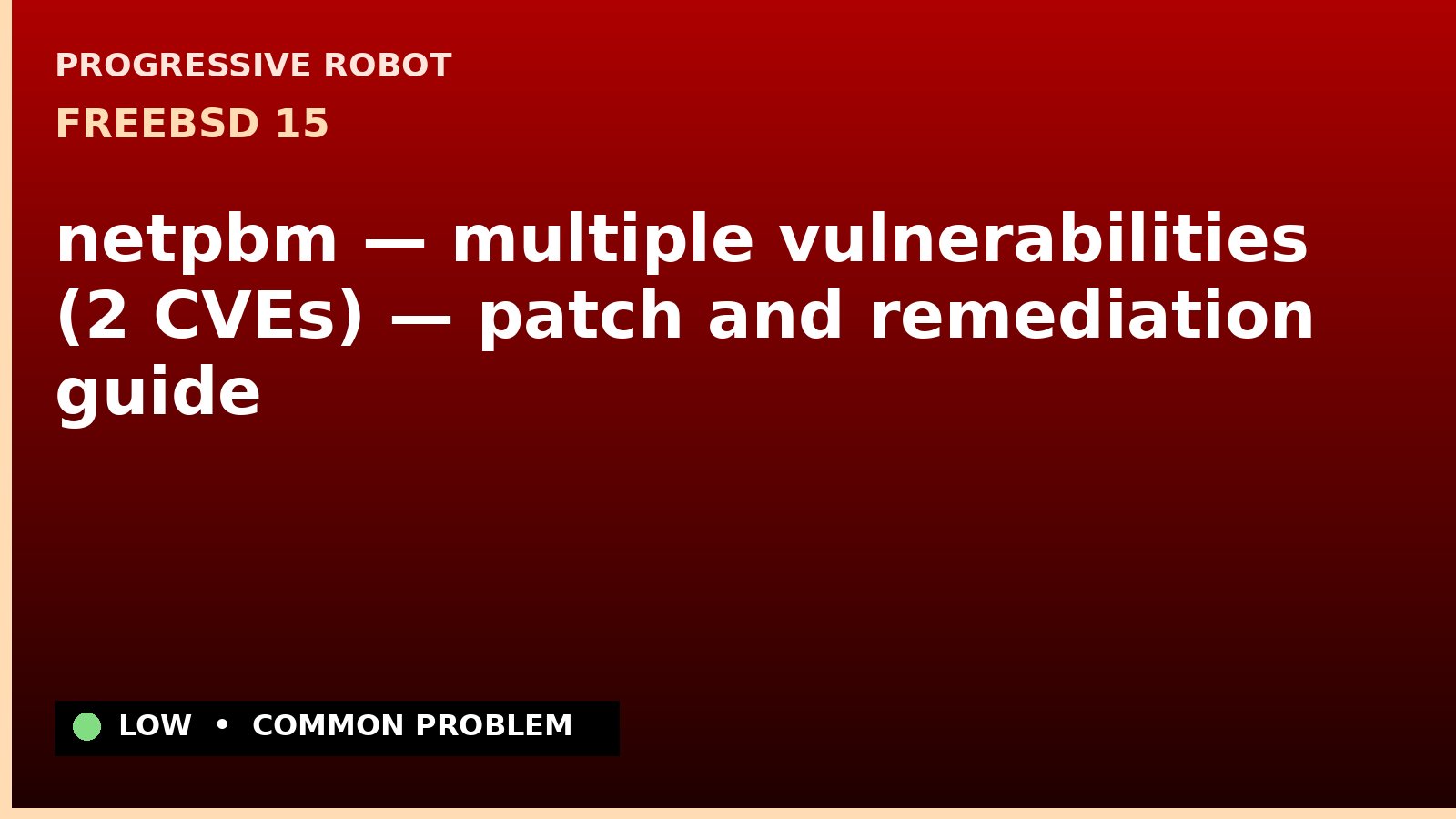 FreeBSD 15 — netpbm — multiple vulnerabilities (2 CVEs) — patch and remediation guide — diagnosis and fix on FreeBSD 15