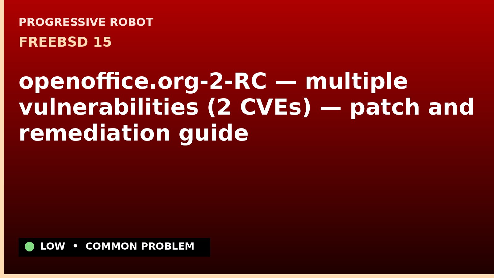FreeBSD 15 — openoffice.org-2-RC — multiple vulnerabilities (2 CVEs) — patch and remediation guide