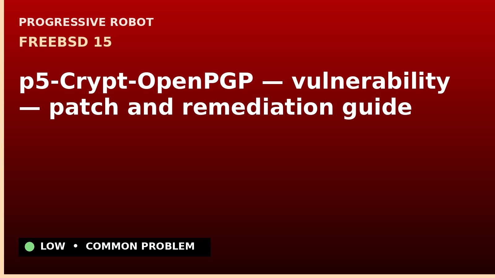 FreeBSD 15 — p5-Crypt-OpenPGP — vulnerability — patch and remediation guide — diagnosis and fix on FreeBSD 15