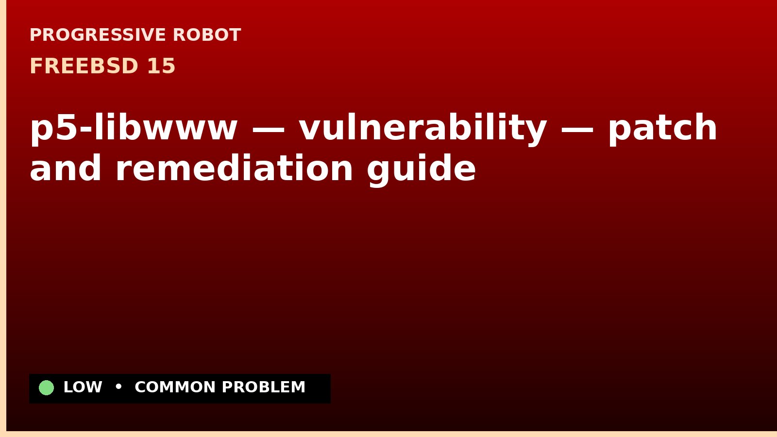 FreeBSD 15 — p5-libwww — vulnerability — patch and remediation guide — diagnosis and fix on FreeBSD 15