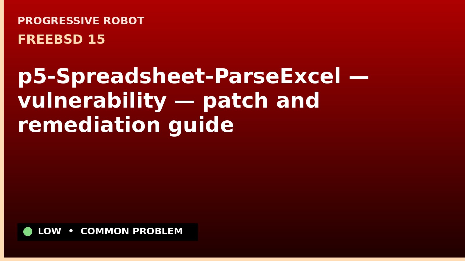 FreeBSD 15 — p5-Spreadsheet-ParseExcel — vulnerability — patch and remediation guide — diagnosis and fix on FreeBSD 15