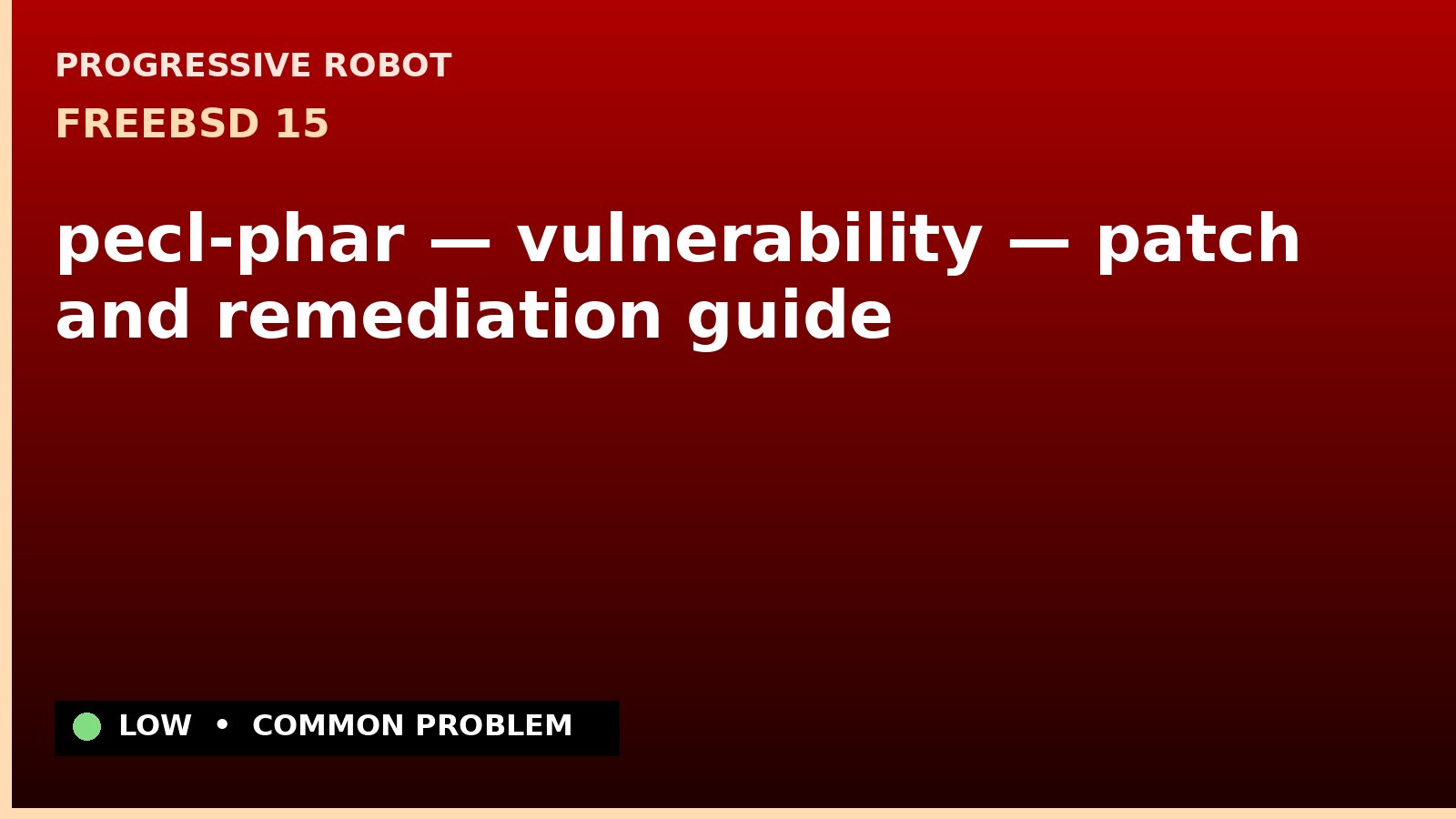 FreeBSD 15 — pecl-phar — vulnerability — patch and remediation guide — diagnosis and fix on FreeBSD 15