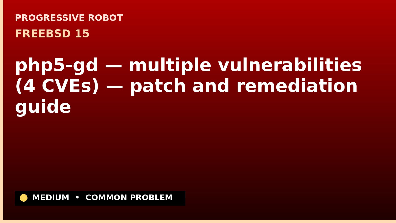 FreeBSD 15 — php5-gd — multiple vulnerabilities (4 CVEs) — patch and remediation guide — diagnosis and fix on FreeBSD 15