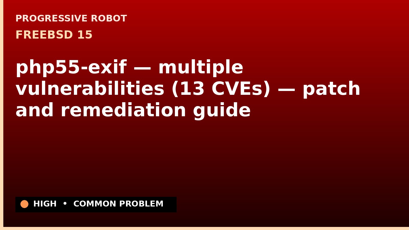 FreeBSD 15 — php55-exif — multiple vulnerabilities (13 CVEs) — patch and remediation guide — diagnosis and fix on FreeBSD 15