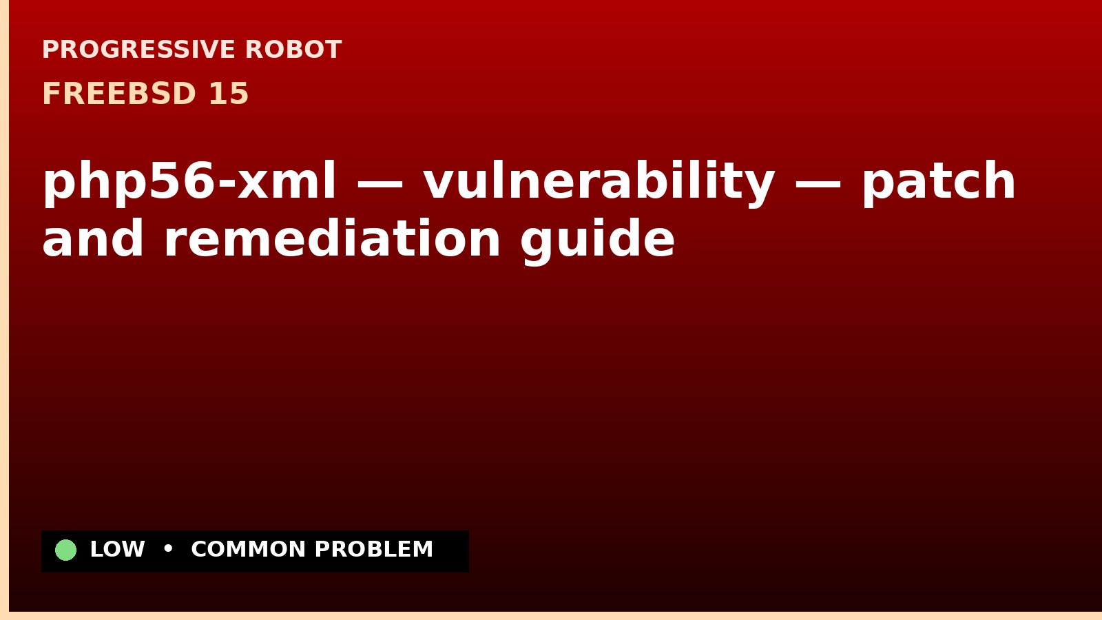FreeBSD 15 — php56-xml — vulnerability — patch and remediation guide — diagnosis and fix on FreeBSD 15