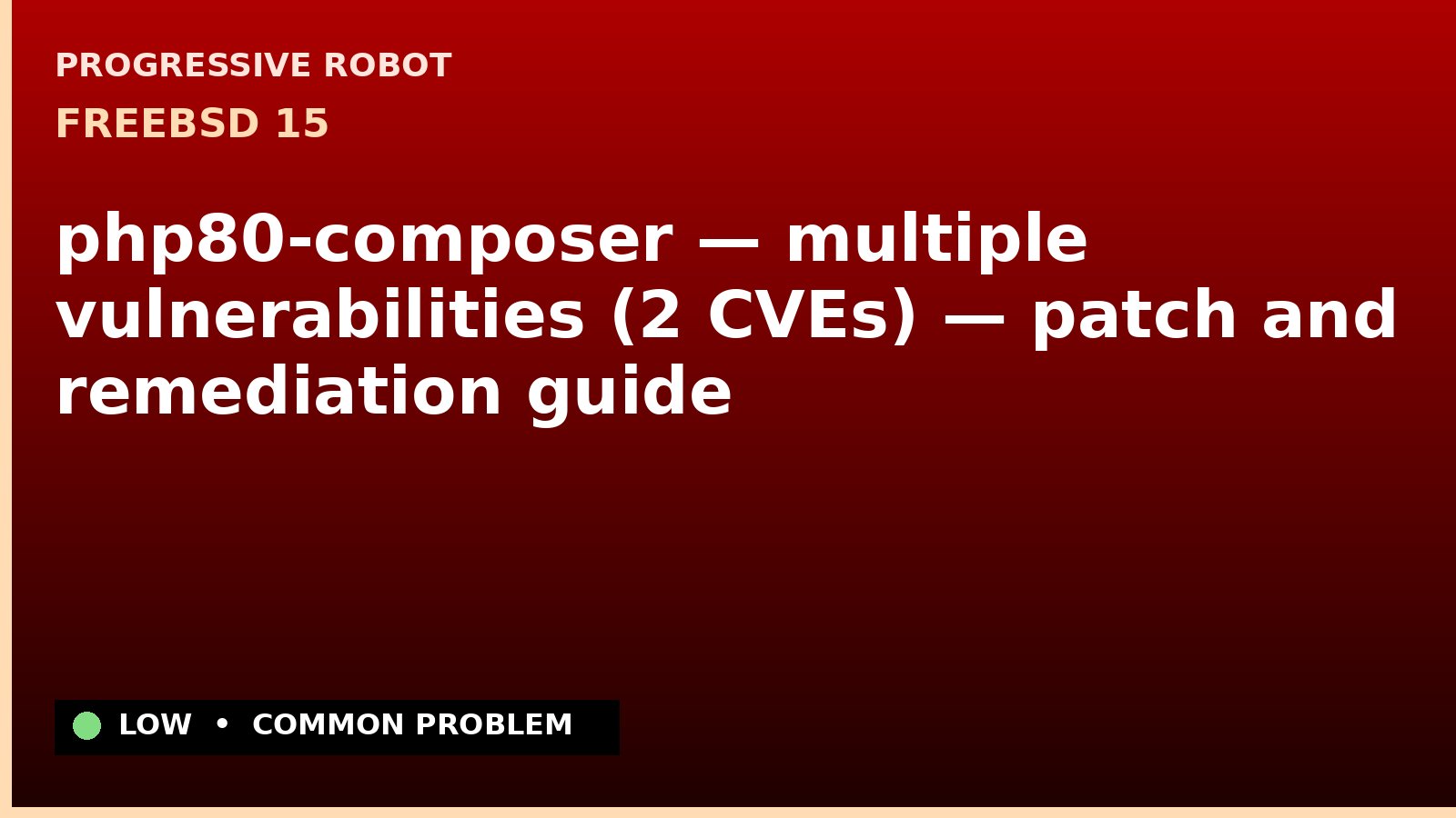FreeBSD 15 — php80-composer — multiple vulnerabilities (2 CVEs) — patch and remediation guide — diagnosis and fix on FreeBSD 15