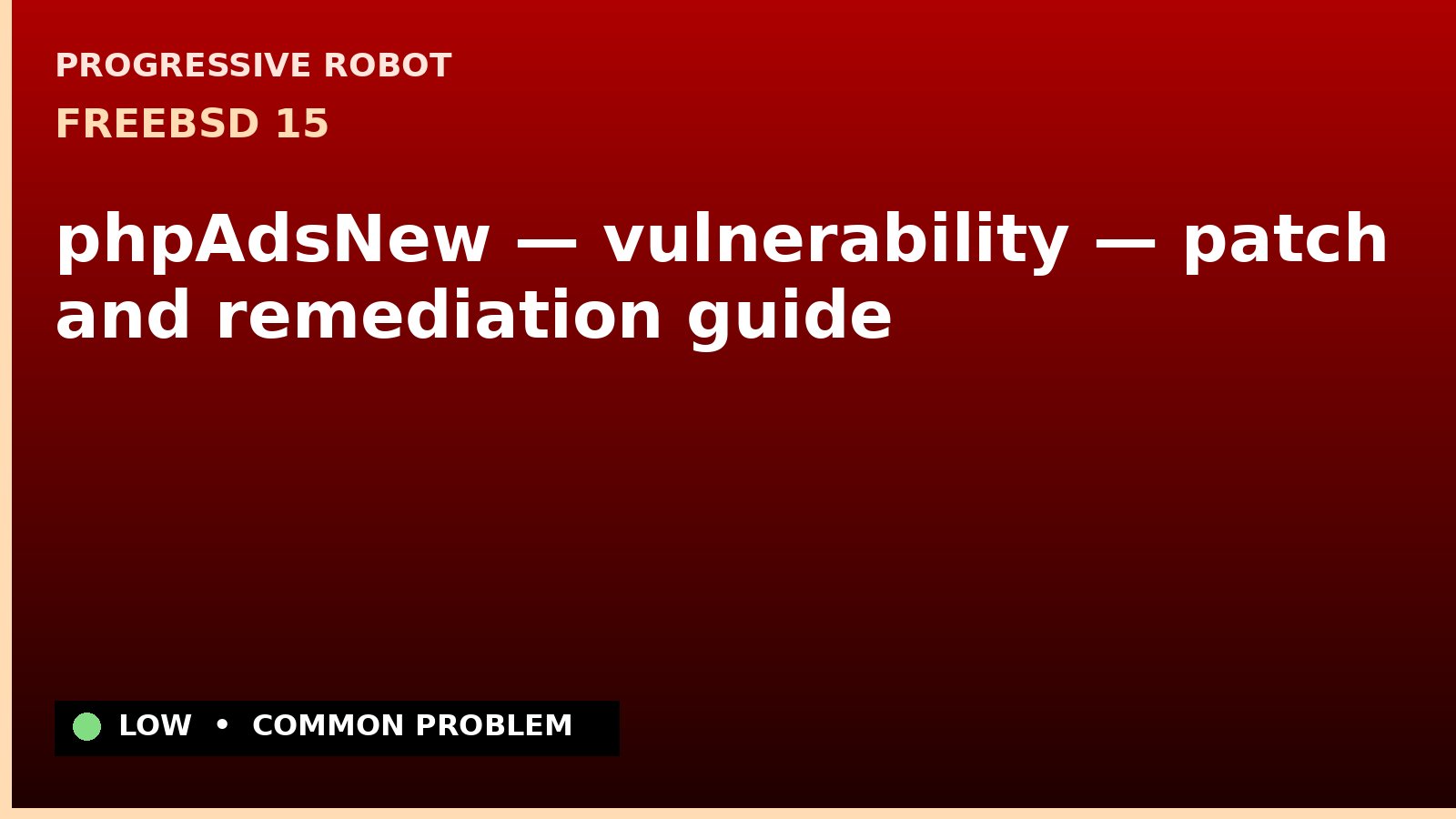FreeBSD 15 — phpAdsNew — vulnerability — patch and remediation guide — diagnosis and fix on FreeBSD 15