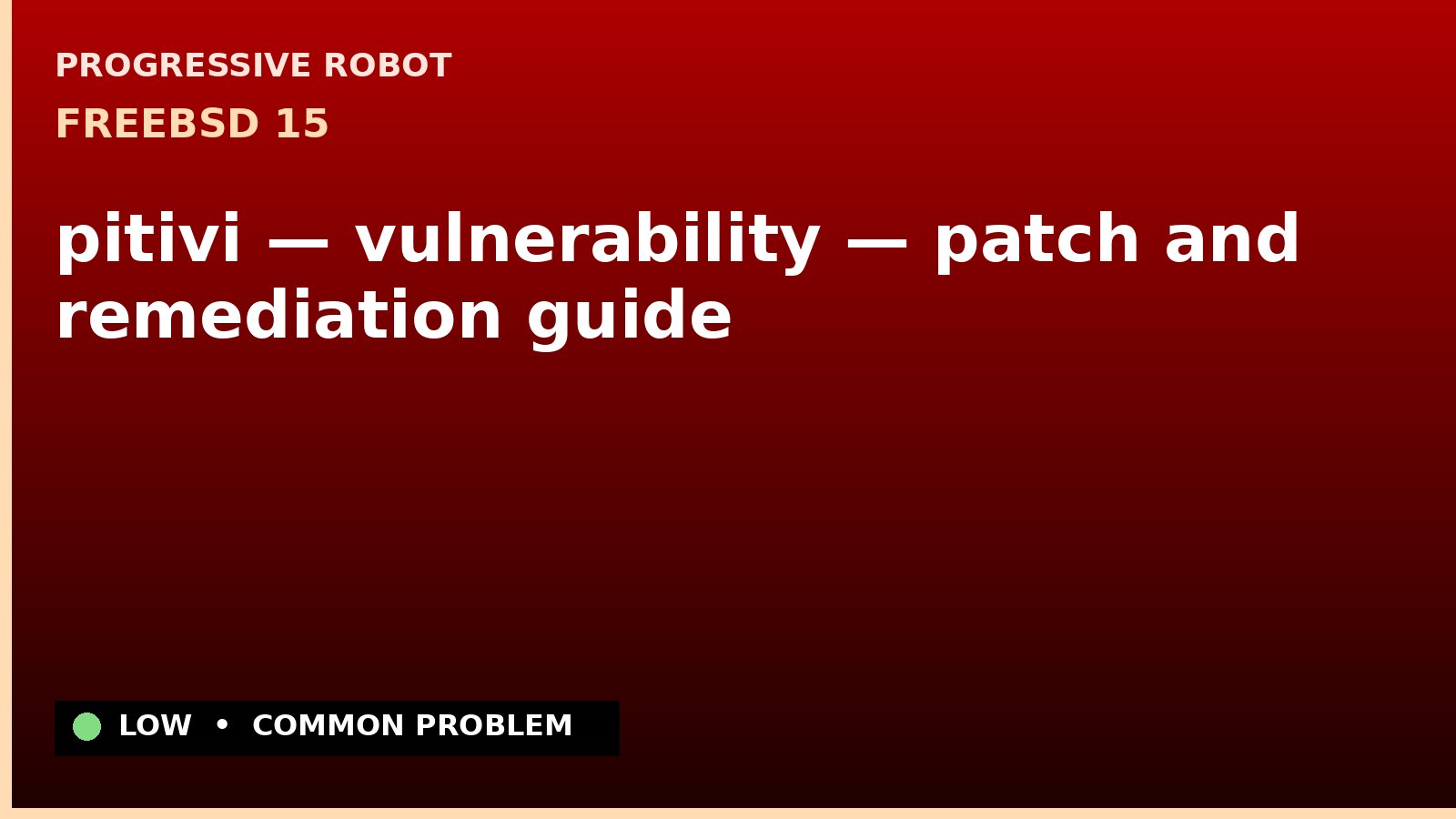 FreeBSD 15 — pitivi — vulnerability — patch and remediation guide — diagnosis and fix on FreeBSD 15