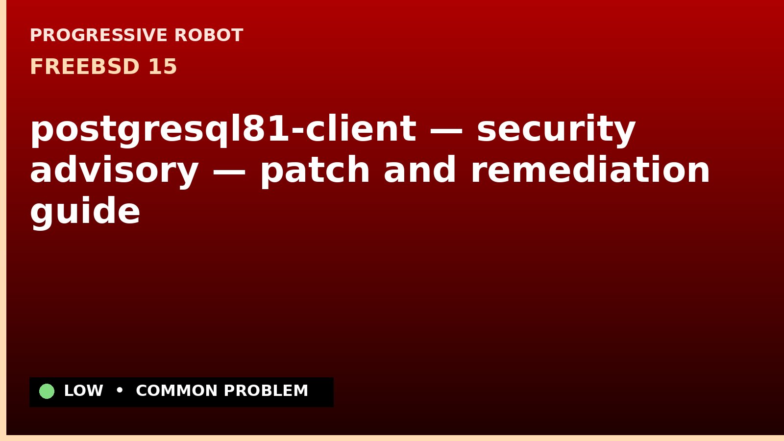 FreeBSD 15 — postgresql81-client — security advisory — patch and remediation guide — diagnosis and fix on FreeBSD 15