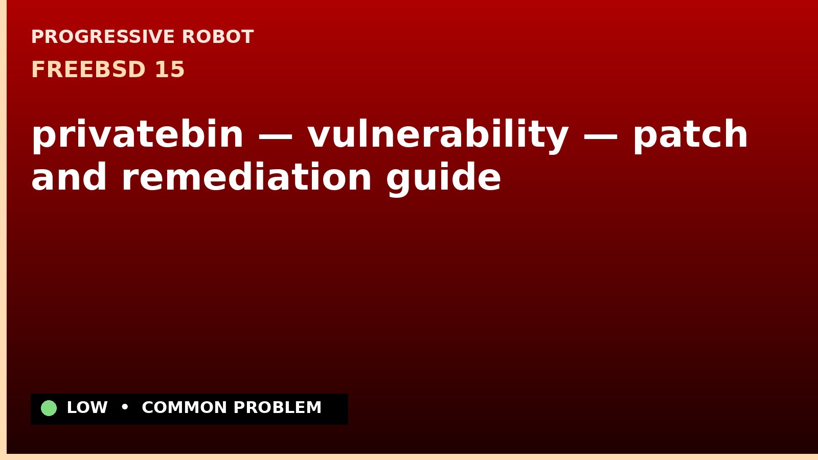 FreeBSD 15 — privatebin — vulnerability — patch and remediation guide — diagnosis and fix on FreeBSD 15