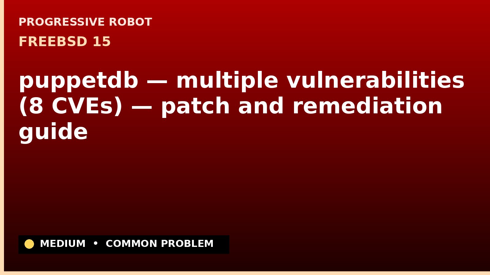 FreeBSD 15 — puppetdb — multiple vulnerabilities (8 CVEs) — patch and remediation guide