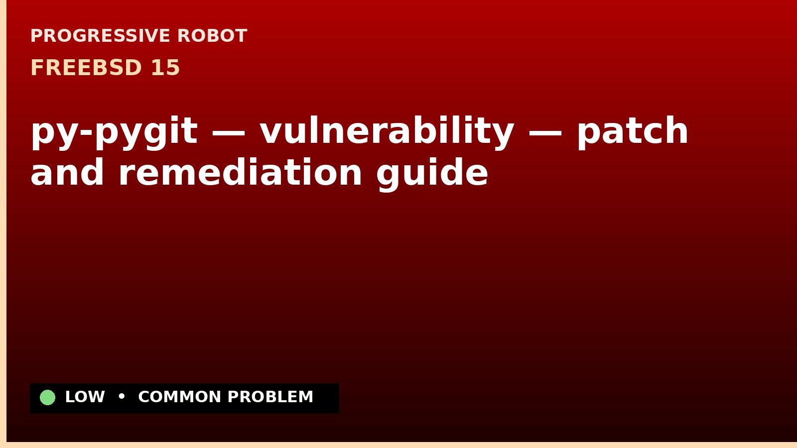 FreeBSD 15 — py-pygit — vulnerability — patch and remediation guide — diagnosis and fix on FreeBSD 15