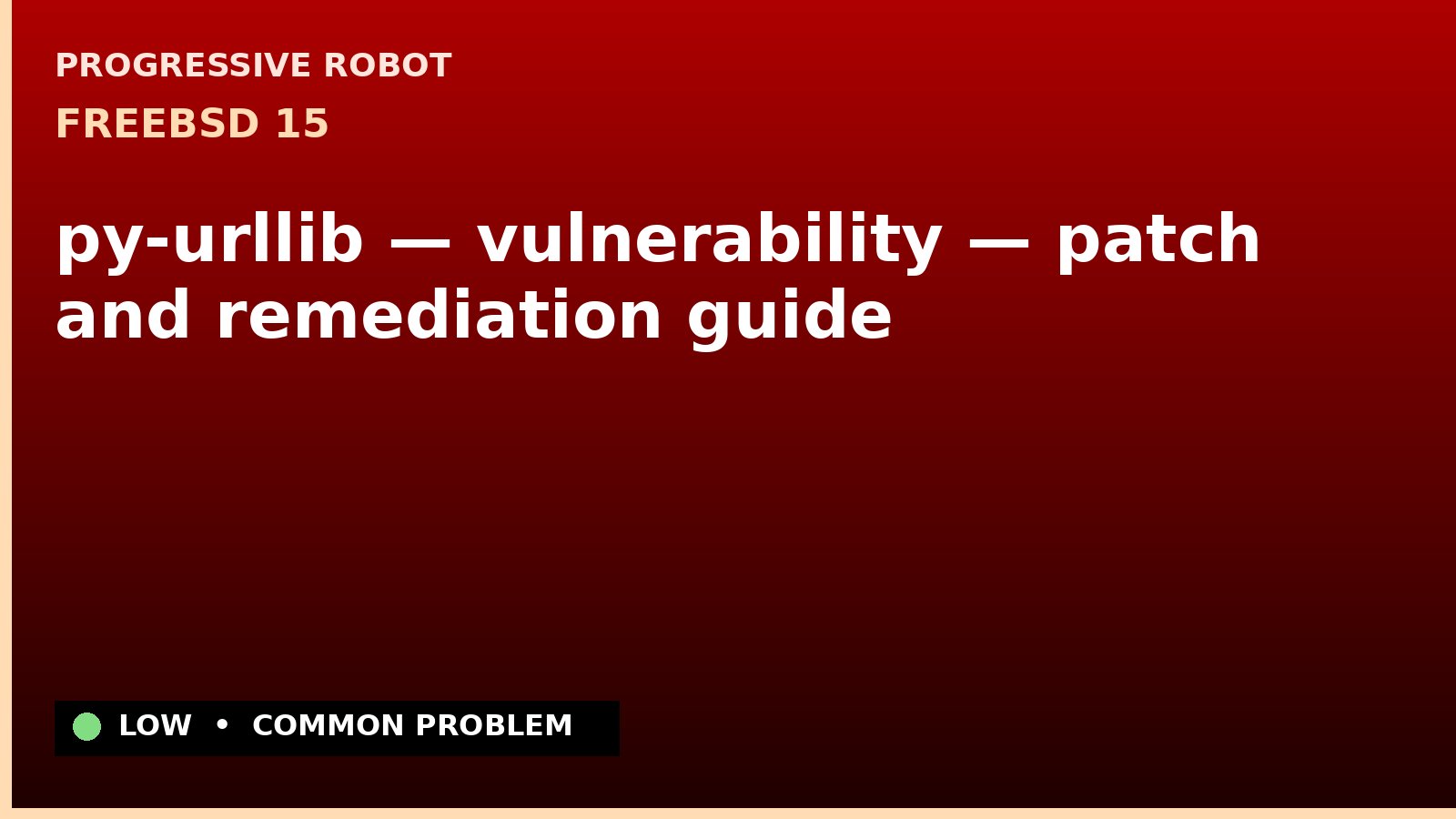 FreeBSD 15 — py-urllib — vulnerability — patch and remediation guide — diagnosis and fix on FreeBSD 15
