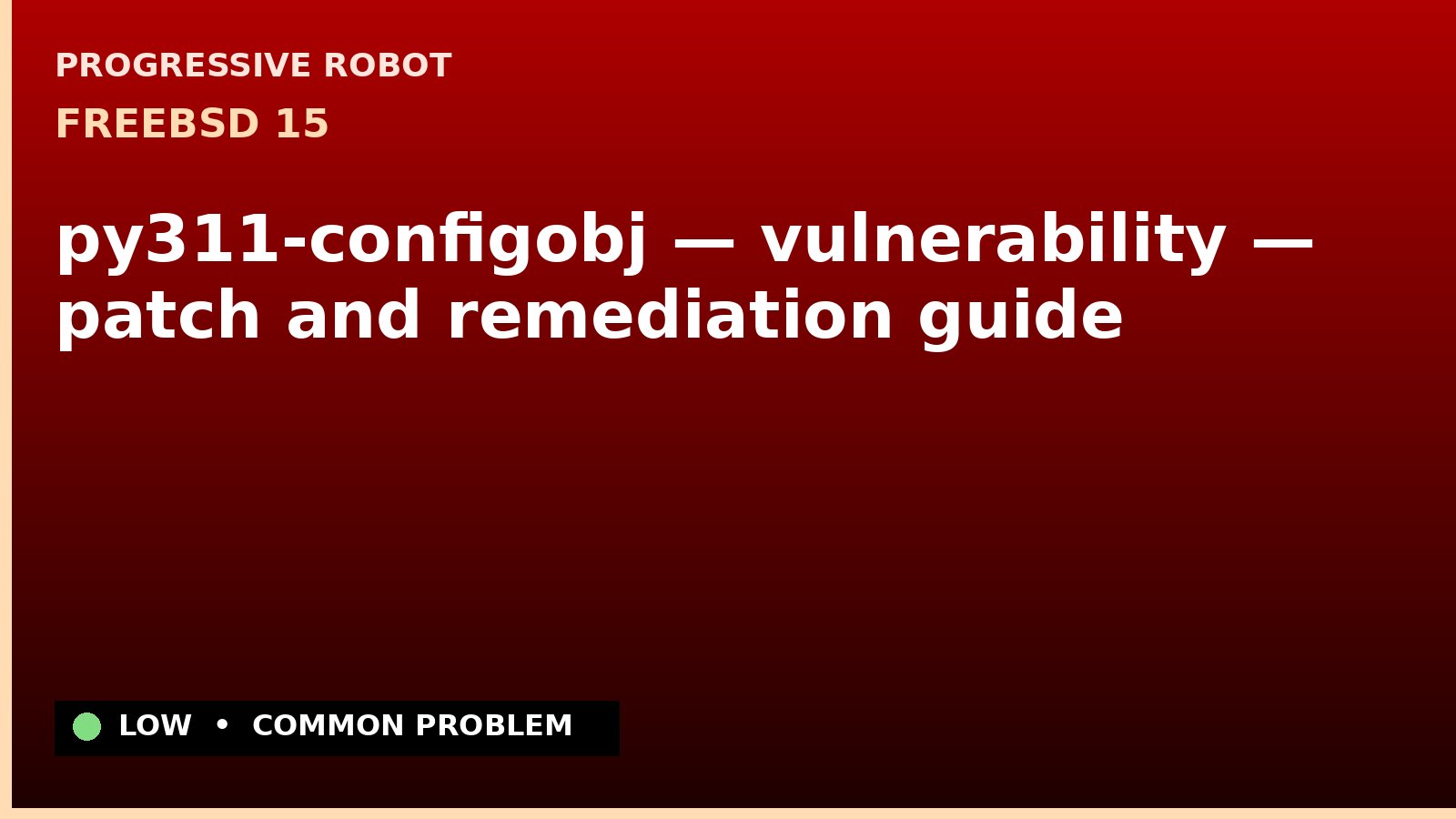 FreeBSD 15 — py311-configobj — vulnerability — patch and remediation guide — diagnosis and fix on FreeBSD 15