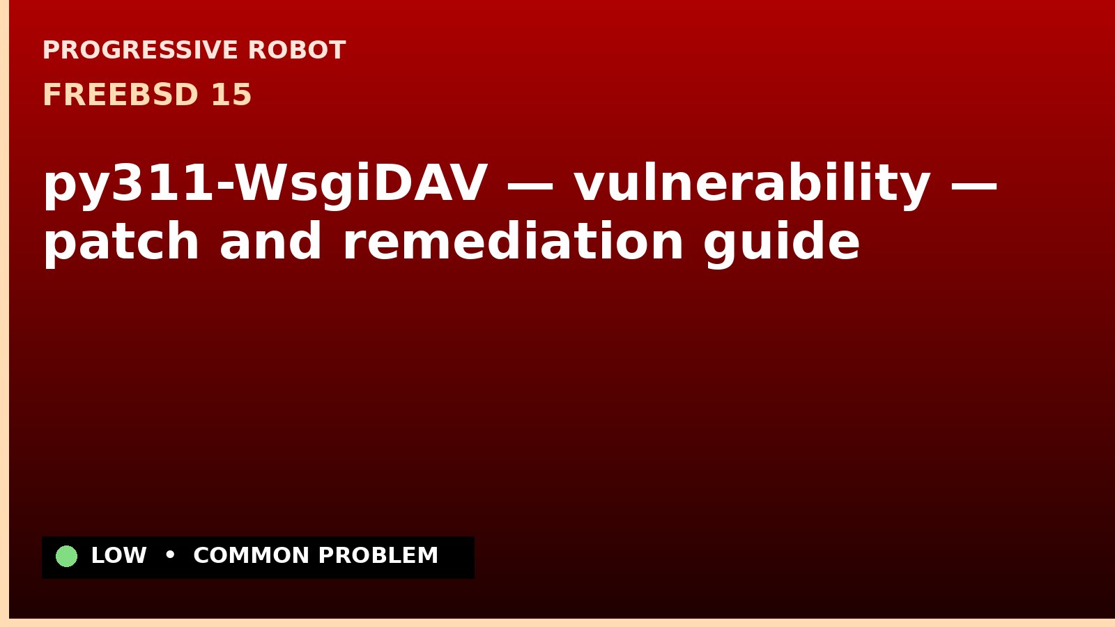 FreeBSD 15 — py311-WsgiDAV — vulnerability — patch and remediation guide — diagnosis and fix on FreeBSD 15