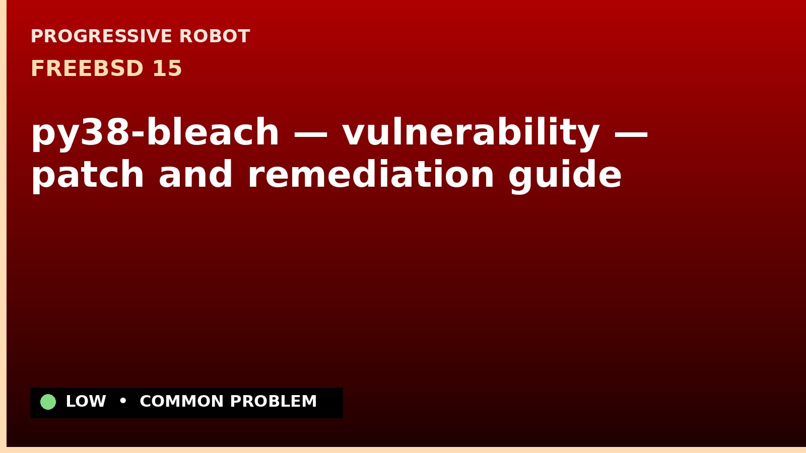 FreeBSD 15 — py38-bleach — vulnerability — patch and remediation guide — diagnosis and fix on FreeBSD 15