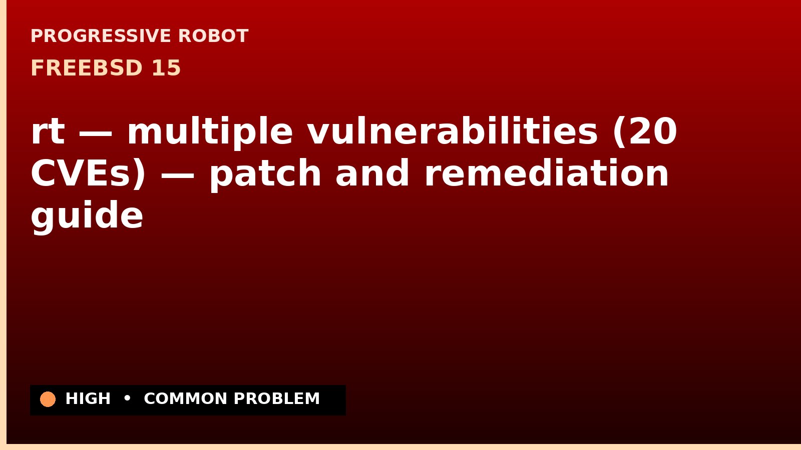 FreeBSD 15 — rt — multiple vulnerabilities (20 CVEs) — patch and remediation guide — diagnosis and fix on FreeBSD 15