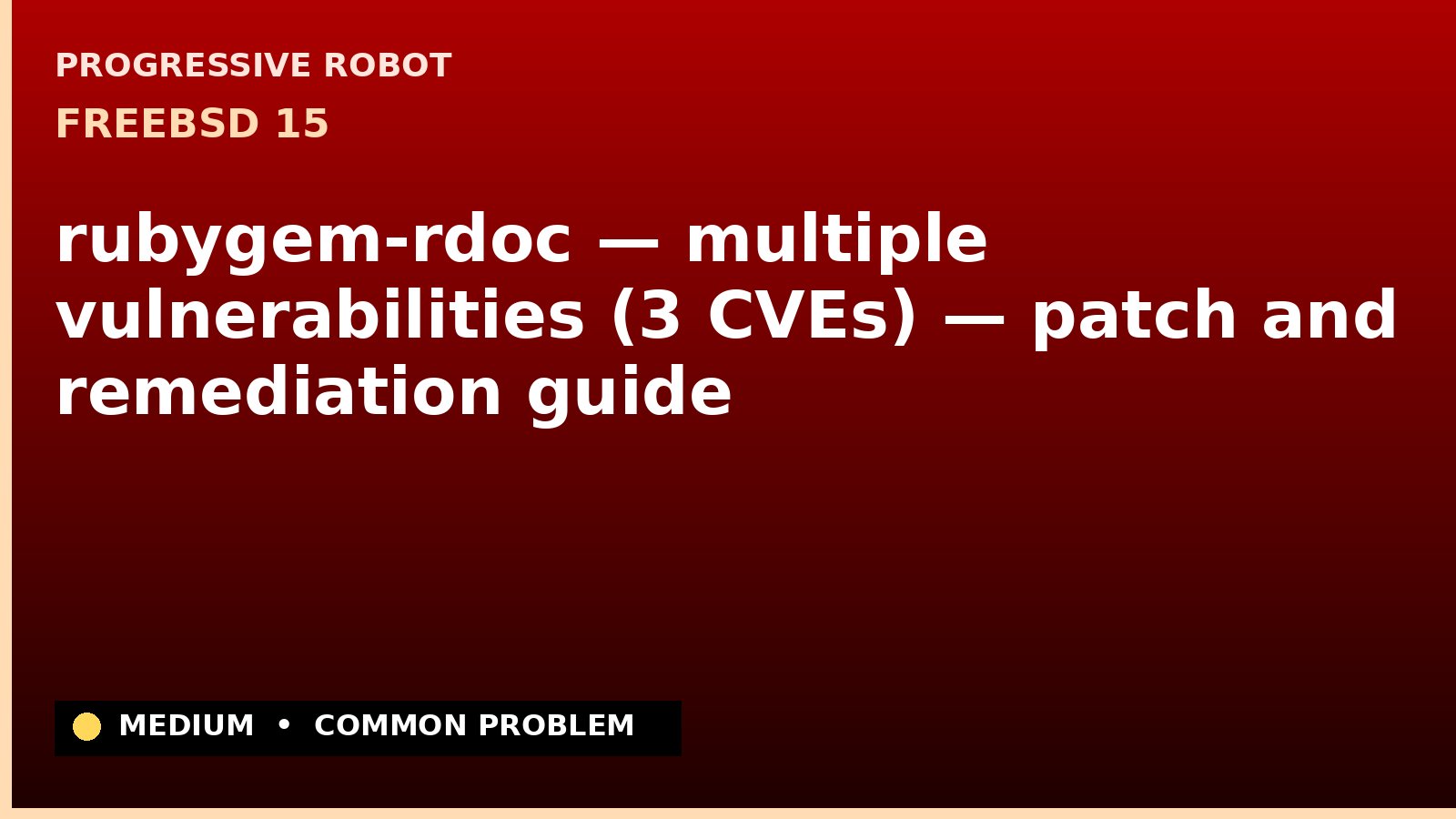 FreeBSD 15 — rubygem-rdoc — multiple vulnerabilities (3 CVEs) — patch and remediation guide — diagnosis and fix on FreeBSD 15