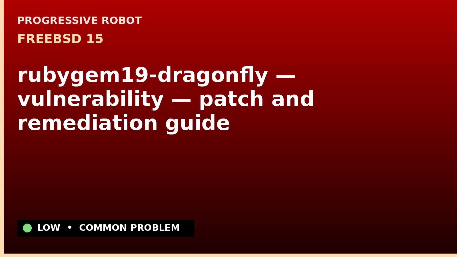 FreeBSD 15 — rubygem19-dragonfly — vulnerability — patch and remediation guide — diagnosis and fix on FreeBSD 15