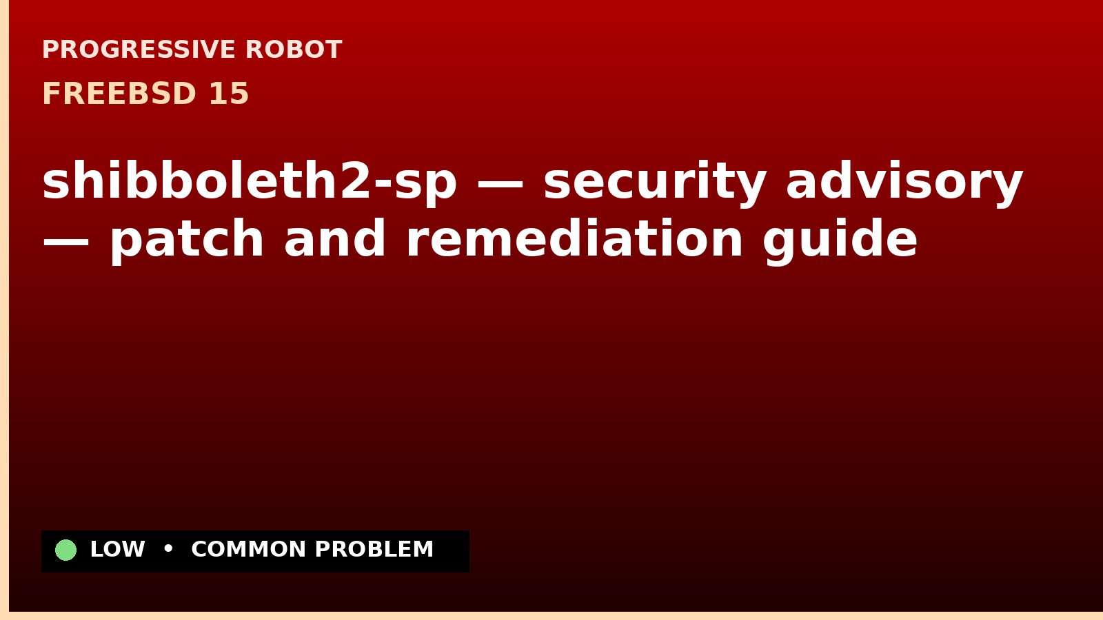 FreeBSD 15 — shibboleth2-sp — security advisory — patch and remediation guide — diagnosis and fix on FreeBSD 15